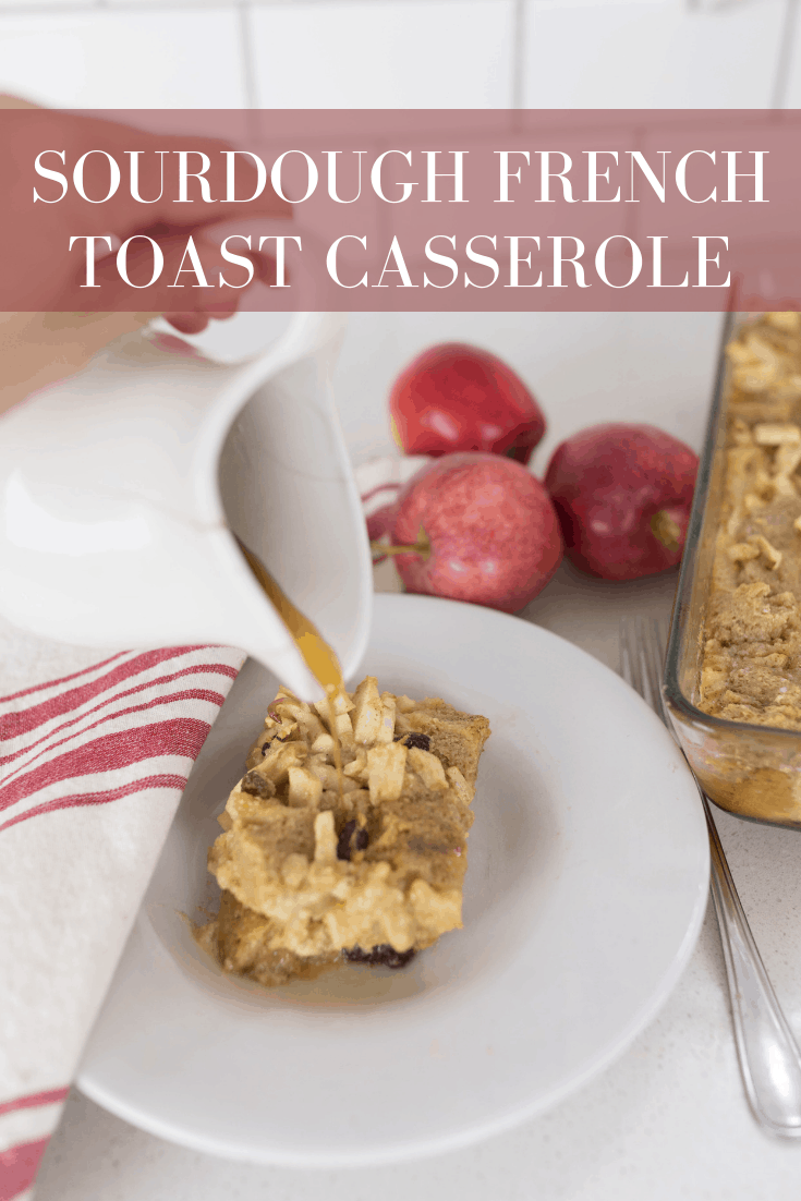 Sourdough French Toast Casserole with Apple, Cinnamon, and Raisin