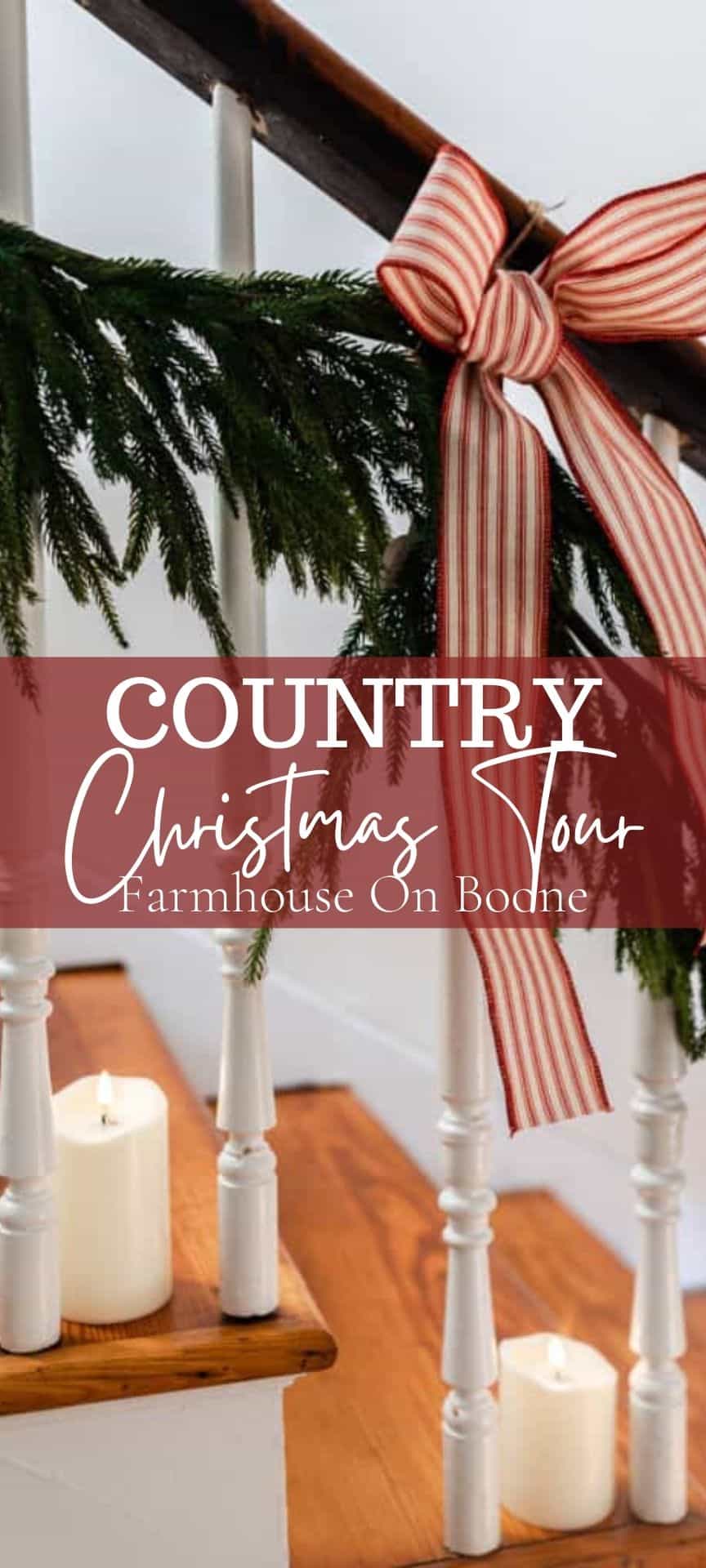 Country Christmas Home Tour - Farmhouse on Boone