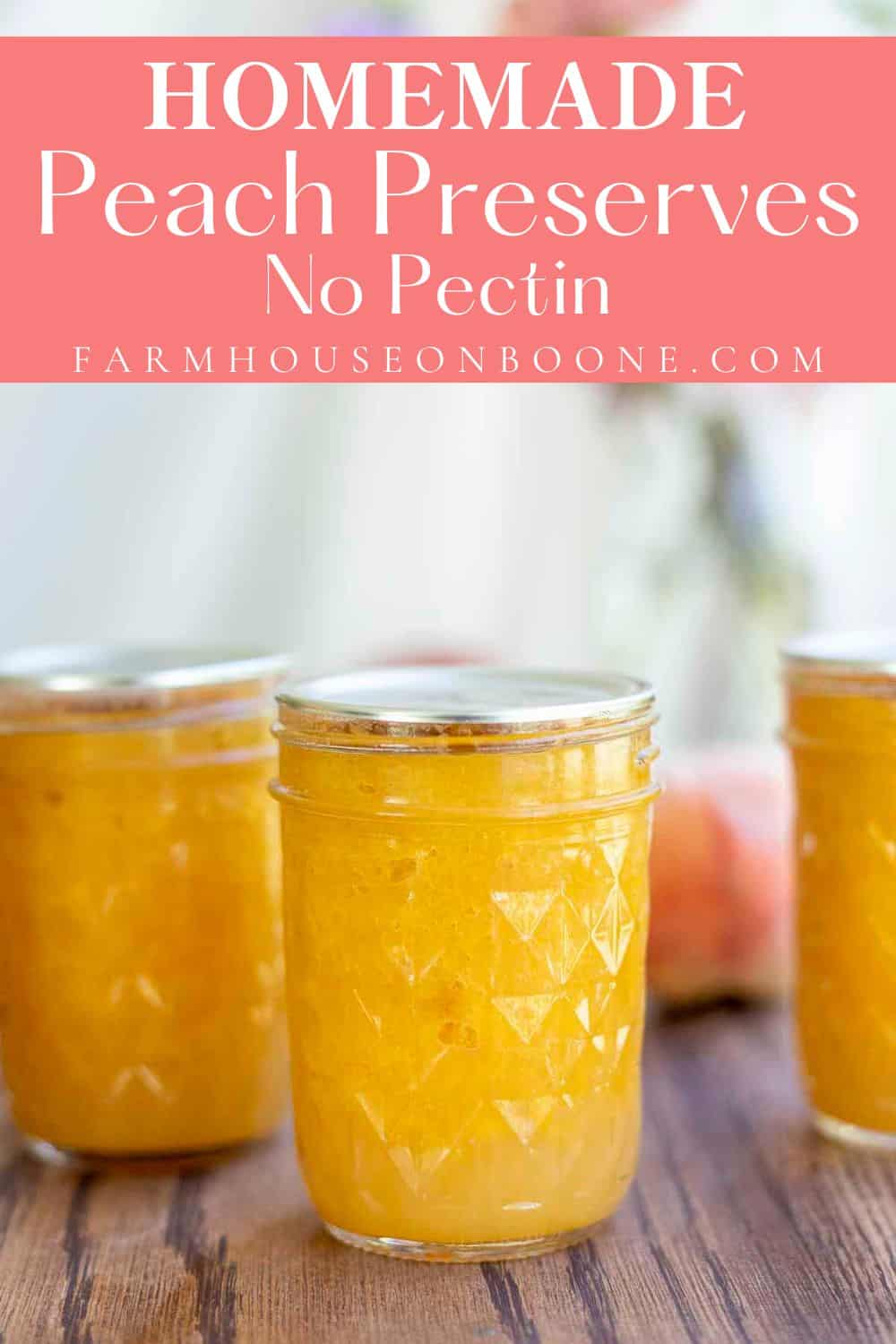 Homemade Peach Preserves - Farmhouse on Boone