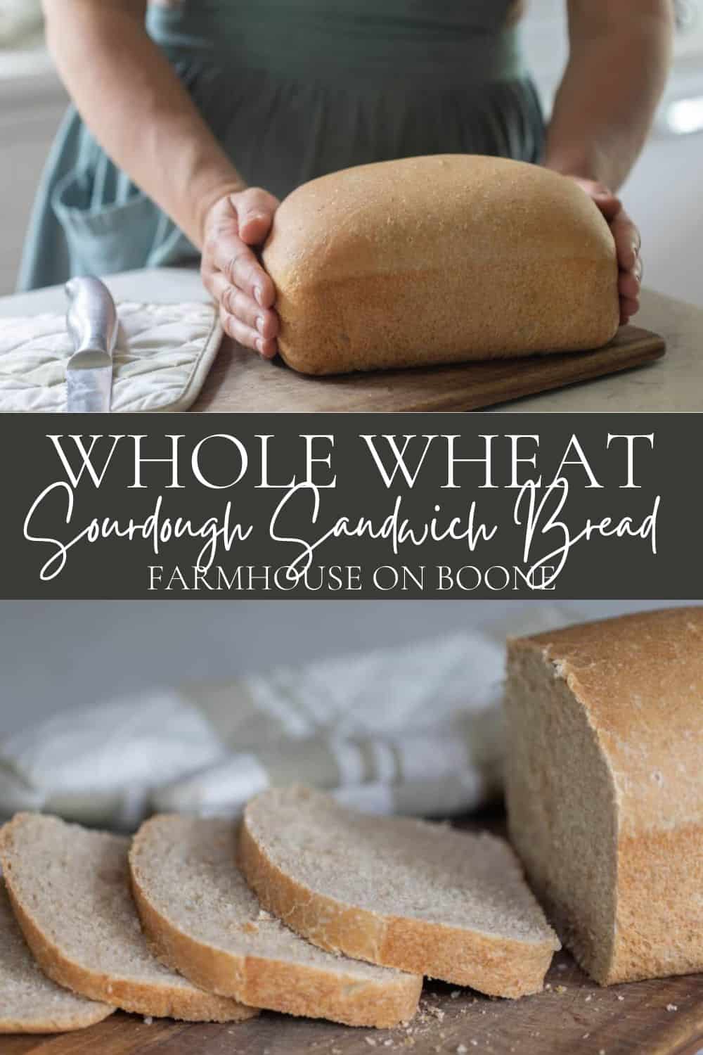 Easy Whole Wheat Sourdough Sandwich Bread - Farmhouse On Boone